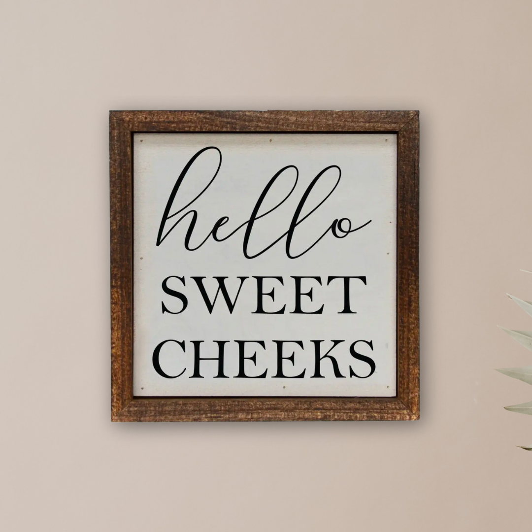 Hello Sweet Cheeks Framed Sign